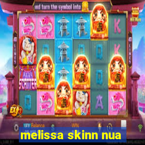 melissa skinn nua